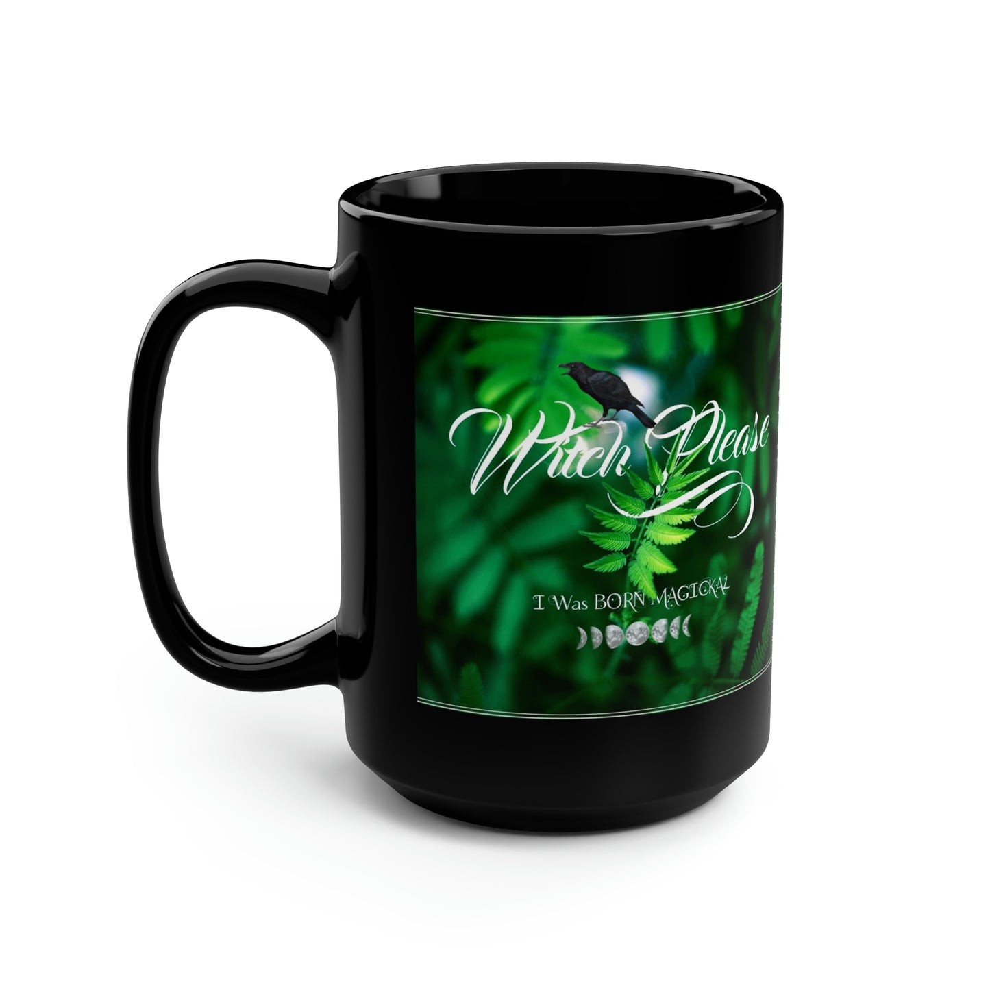 Witch Please I Was Born Magickal, Coffee Mug, Gift For Her, Gift For Him, Unique Gifts