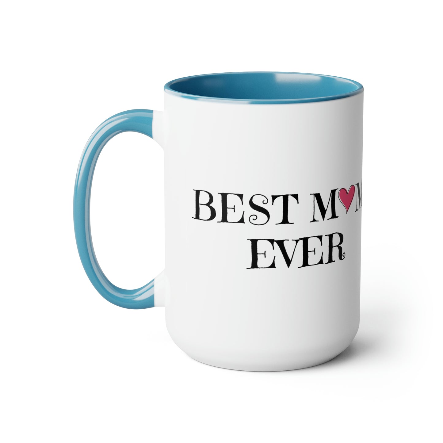 Best Mom Ever Coffee Mug, 15oz, Mom Mug, Mothers Day Gift, Mama Mugs, New Mom Mug, Cute Gift Idea