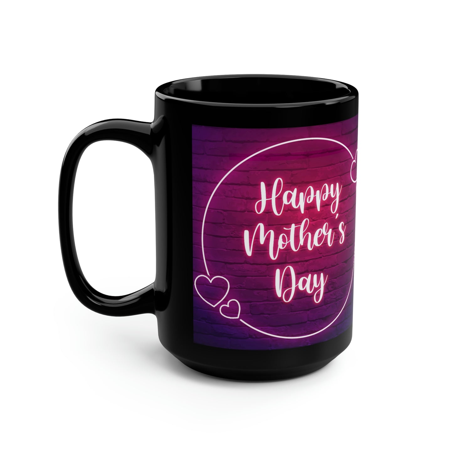 Happy Mothers Day, Black Mug, 15oz, Mothers Day Gift