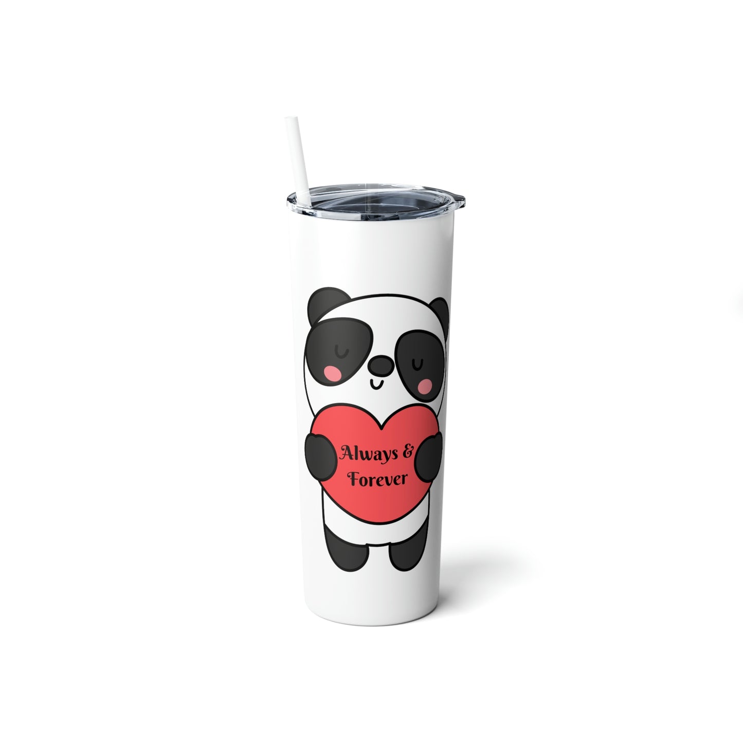 Always And Forever Panda, Skinny Steel Tumbler with Straw, 20oz, Gifts