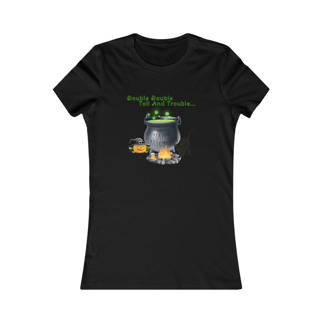 Women's Favorite Tee "Double Double Toil And Trouble" Shakespeare Halloween Top