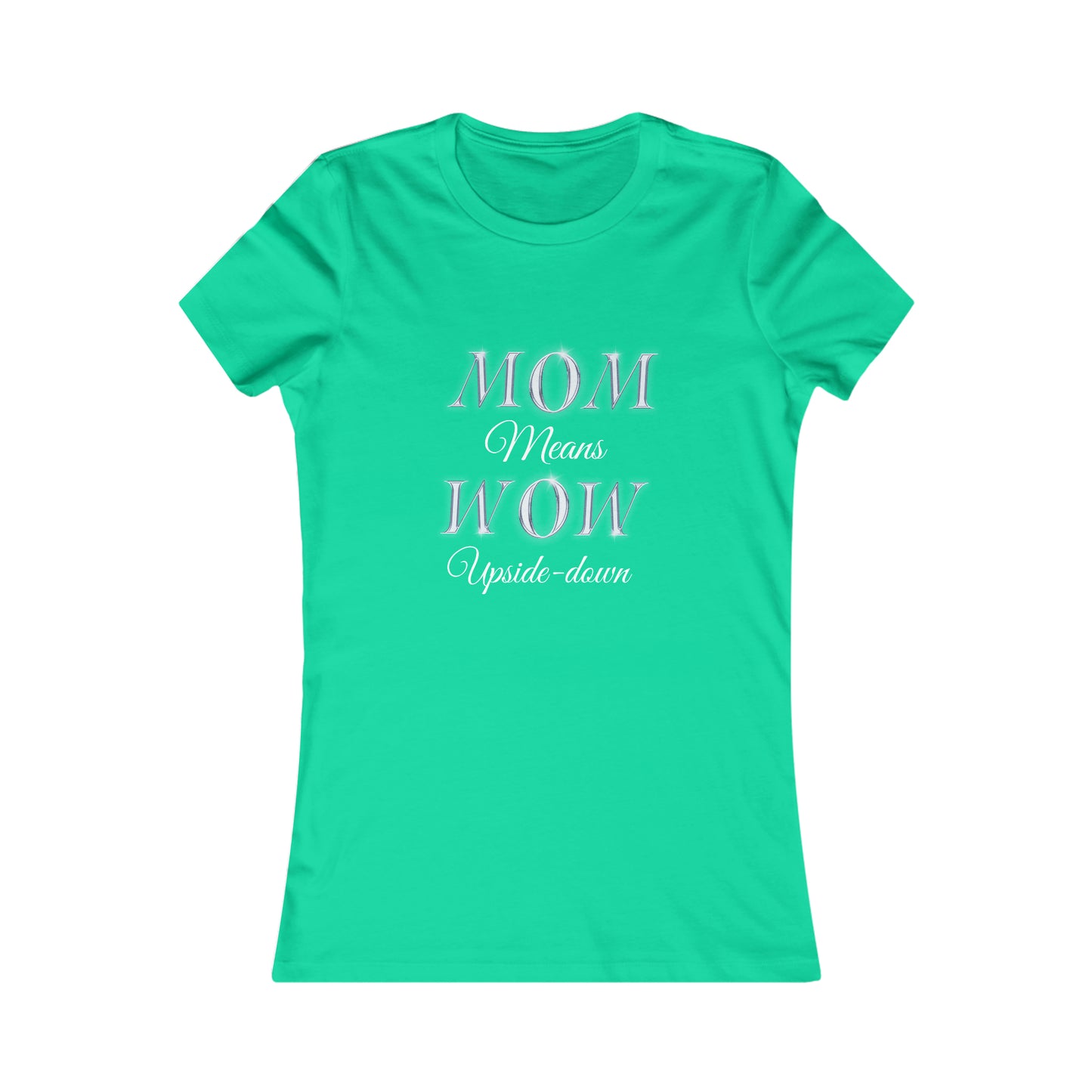 Mom means Wow upside down t-shirt,  Mother's Day Gift, Gift idea for mom,  Mother's Day Tshirts