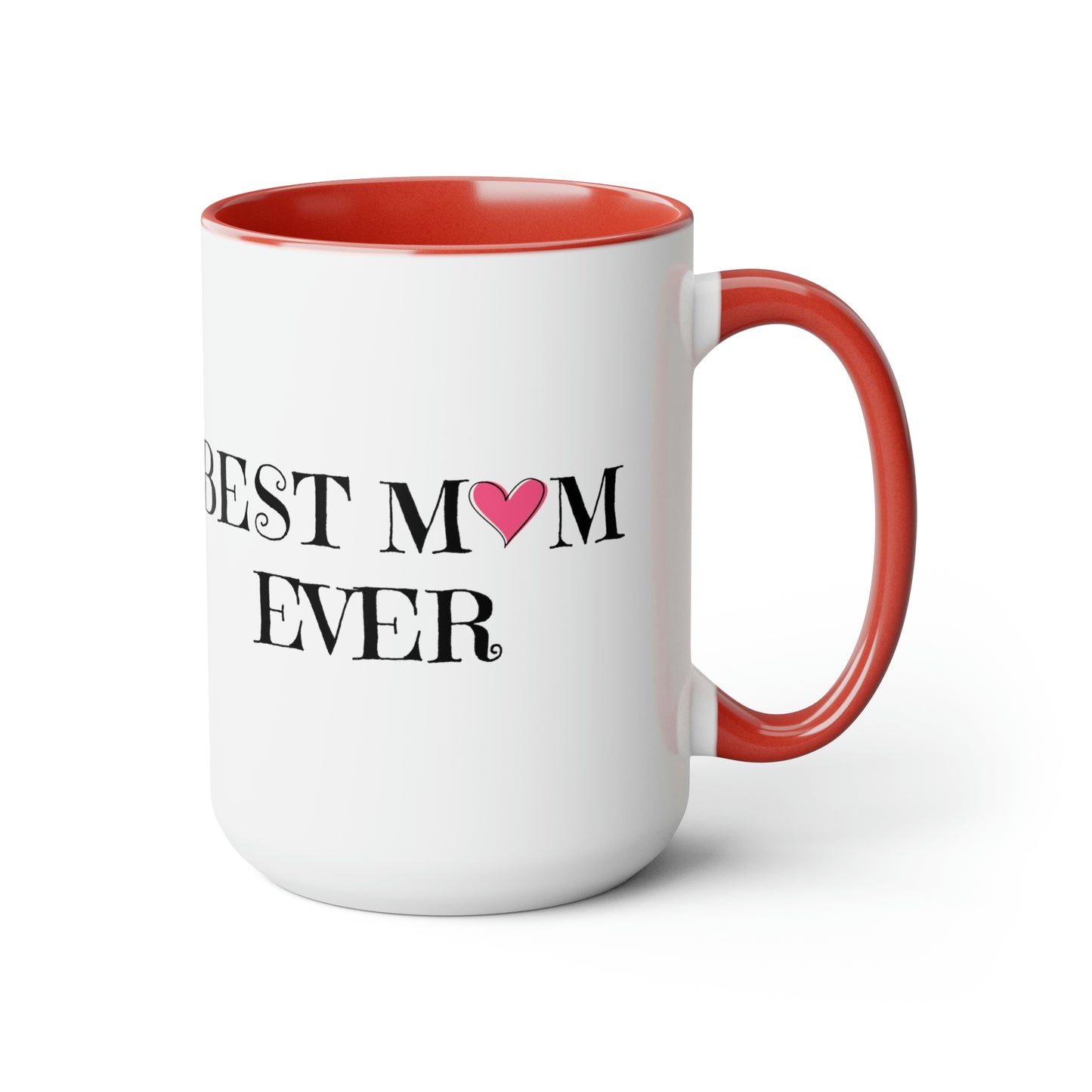 Best Mom Ever Coffee Mug, 15oz, Mom Mug, Mothers Day Gift, Mama Mugs, New Mom Mug, Cute Gift Idea