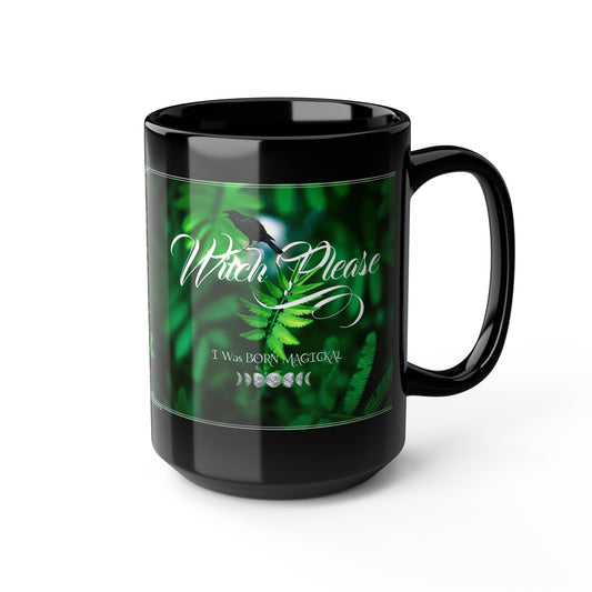 Witch Please I Was Born Magickal, Coffee Mug, Gift For Her, Gift For Him, Unique Gifts